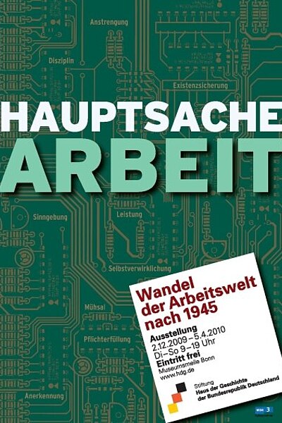 Ausstellungsplakat Hauptsache Arbeit. Wandel der Arbeitswelt nach 1945