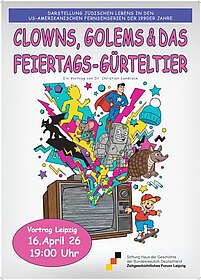 Veranstaltungsplakat zu Clowns Golems und das Feiertagsgürteltier