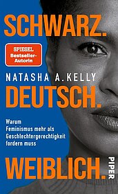 Buchcover von SCHWARZ DEUTSCH WEIBLICH Warum Feminismus mehr als Geschlechtergerechtigkeit fordern muss