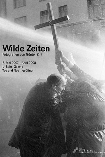 Ausstellungsplakat Wilde Zeiten. Fotografien von Günter Zint