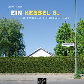 Buchcover Ein Kessel B. – Ein Sommer auf Bitterfelder Wegen