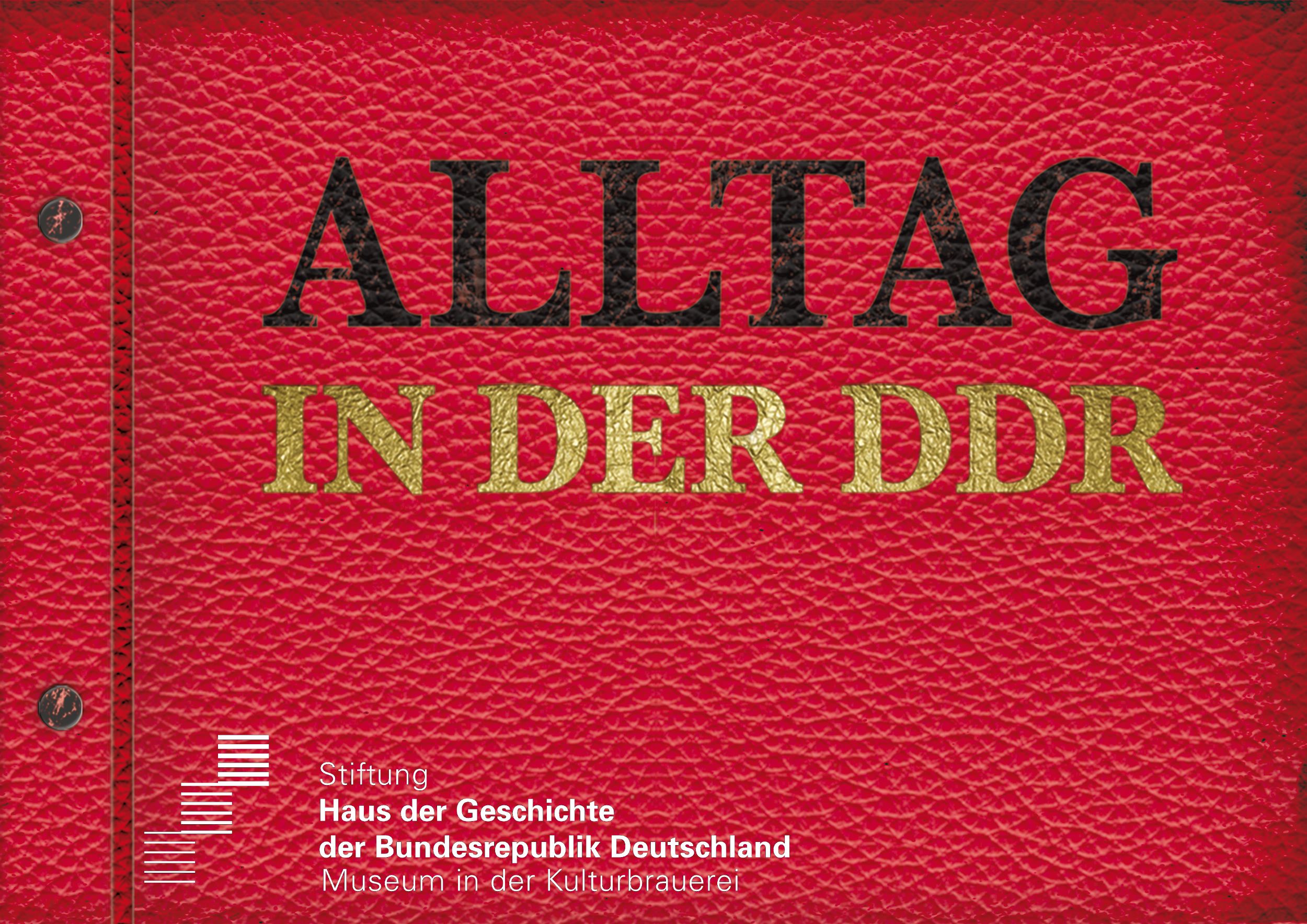 Plakat zur Dauer-Ausstellung Alltag in der DDR Museum in der Kultur-Brauerei Berlin