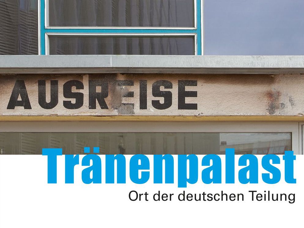 Plakat zur Ausstellung im Tränen-Palast Berlin