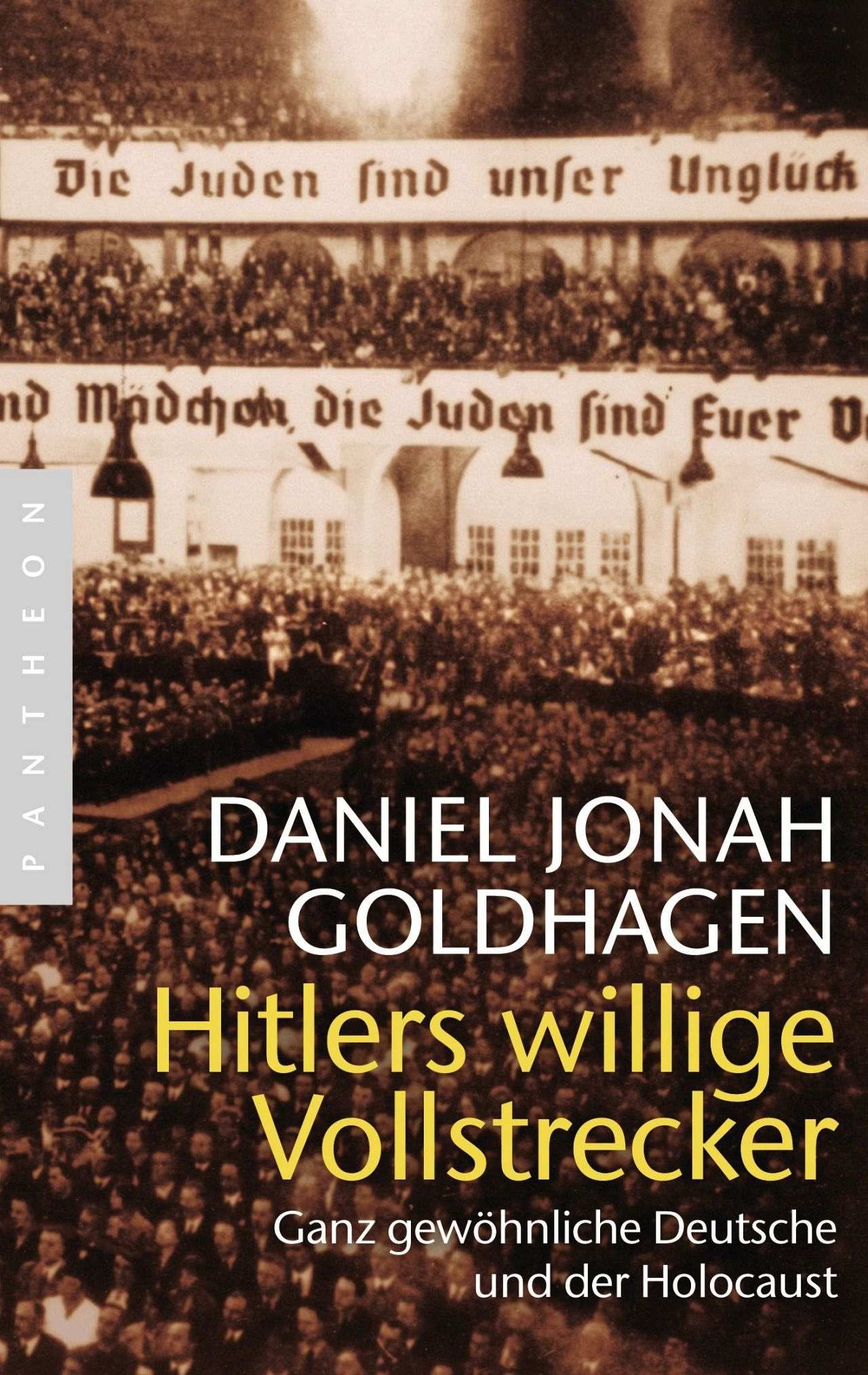 Buchcover: Daniel Jonah Goldhagen: Hitlers willige Vollstrecker. Ganz gewöhnliche Deutsche und der Holocaust.