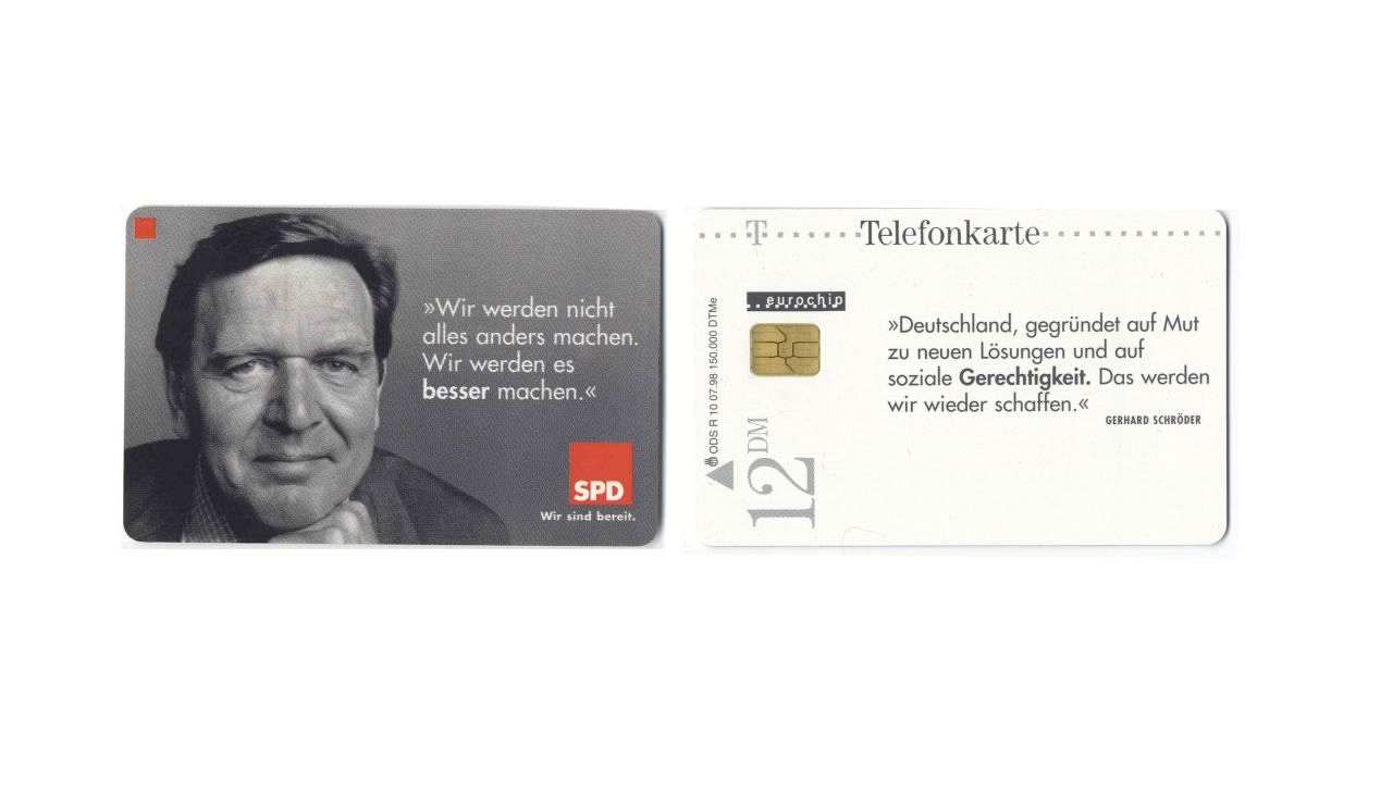 Telefonkarte, Vorderseite: schwarz-weiß Fotografie, Porträt Gerhard Schröder mit Zitat: 'Wir werden nicht alles anders machen. Wir werden es besser machen.' Darunter rechts Parteiemblem SPD, darunter Wahlkampfslogan: Wir sind bereit. Rückseite: Zitat Gerhard Schröder: 'Deutschland, gegründet auf Mut zu neuen Lösungen und auf soziale Gerechtigkeit. Das werden wir wieder schaffen.' Wertangabe: 12 DM