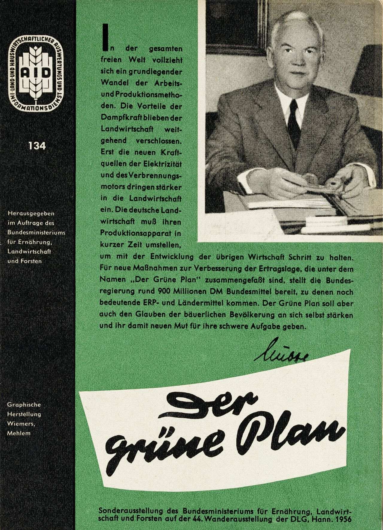 AID (Land- und Hauswirtschaftlicher Auswertungs- und Informationsdienst) Broschüre 134: Der grüne Plan; herausgegeben im Auftrag des Bundesministeriums für Ernährung, Landwirtschaft und Forsten im September 1956; 16 Seiten; Abbildungen schwarz/weiß; Umschlag Schmuckfarbe grün; in der Broschüre u.a. Artikel: Förderung der Milchwirtschaft und Ausbau der Wirtschaftswege, Artikel mit Zeichnungen und Grafiken illustriert.