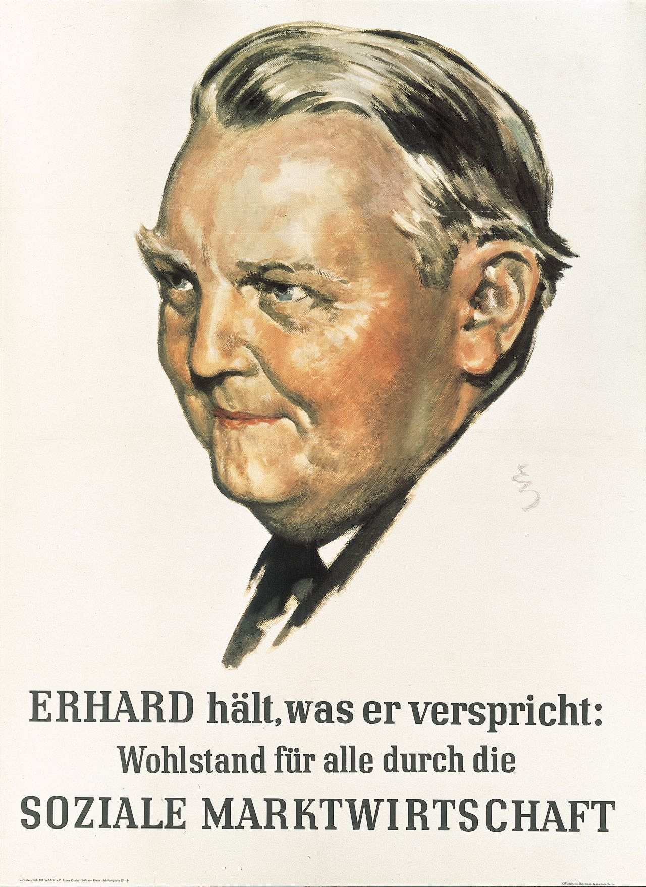 Weißer Grund mit farbiger Porträtzeichnung von Ludwig Erhard. Darunter der Wahltext: Erhard hält, was er verspricht: / Wohlstand für alle durch die  / Soziale Marktwirtschaft.