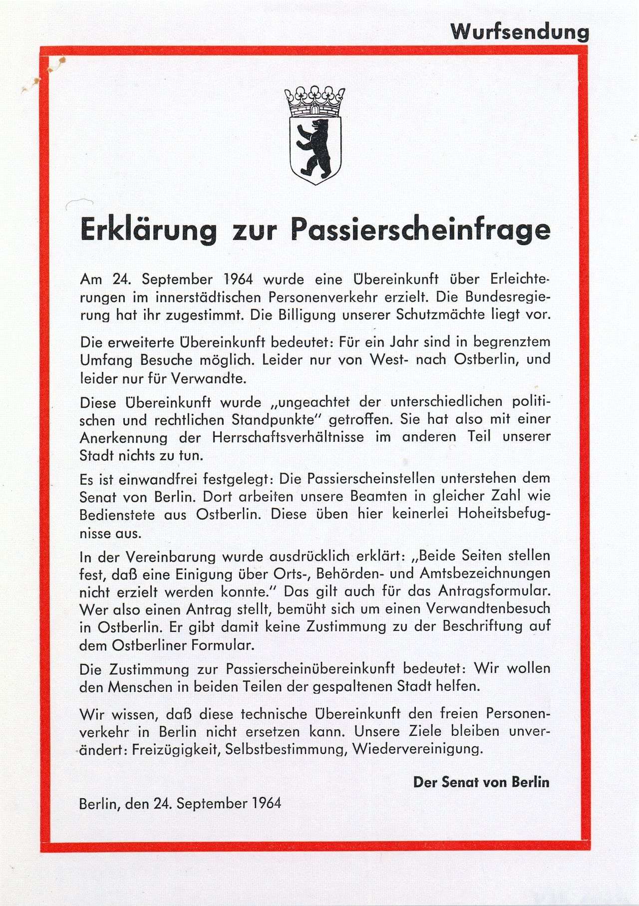 Einseitig bedrucktes DIN-A5-großes Blatt, rote Umrahmung; Text oben rechts: 'Wurfsendung'; Berliner Wappen, Überschrift: 'Erklärung zur Passierscheinfrage', drunter die 'Erklärung', unten rechts 'Der Senat von Berlin', unten links Ort- und Datumsangabe.