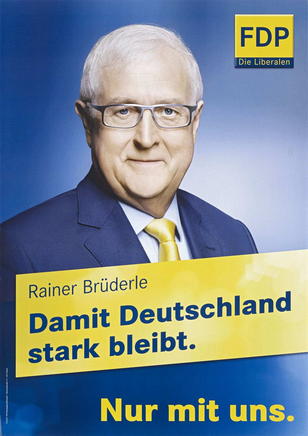 Bläuliche Grundierung. Oben rechts: Parteilogo. Hauptmotiv: Farbfotografie des FDP-Spitzenkandidaten. Darunter gelb-ausgefülltes Rechteck. Unten rechts gelb: Nur mit uns. Unten links klein: Hinweis auf V.i.S.d.P.