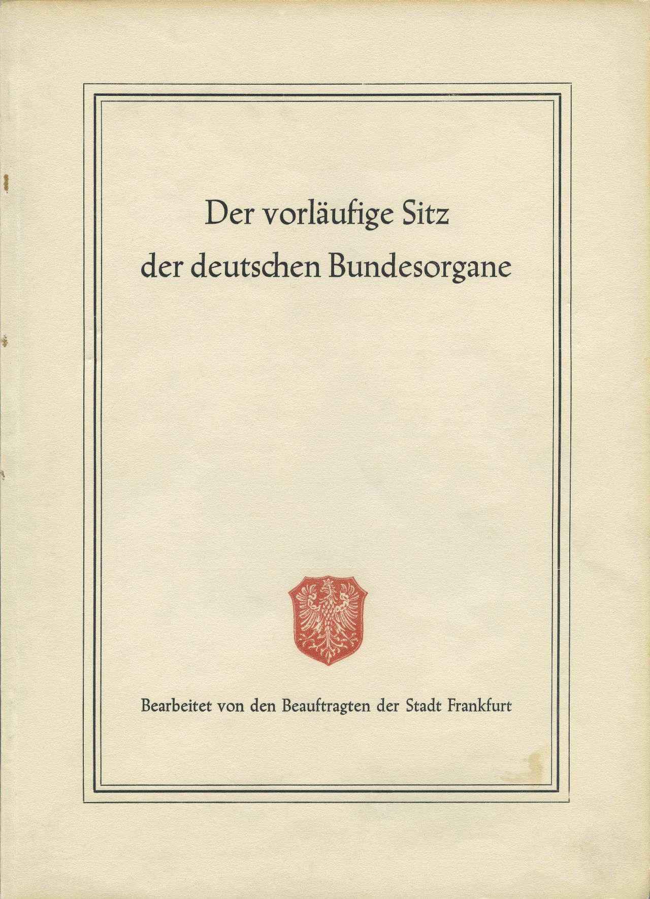 Neben Bonn, Kassel und Stuttgart will auch Frankfurt am Main Hauptstadt des neuen Staates werden.