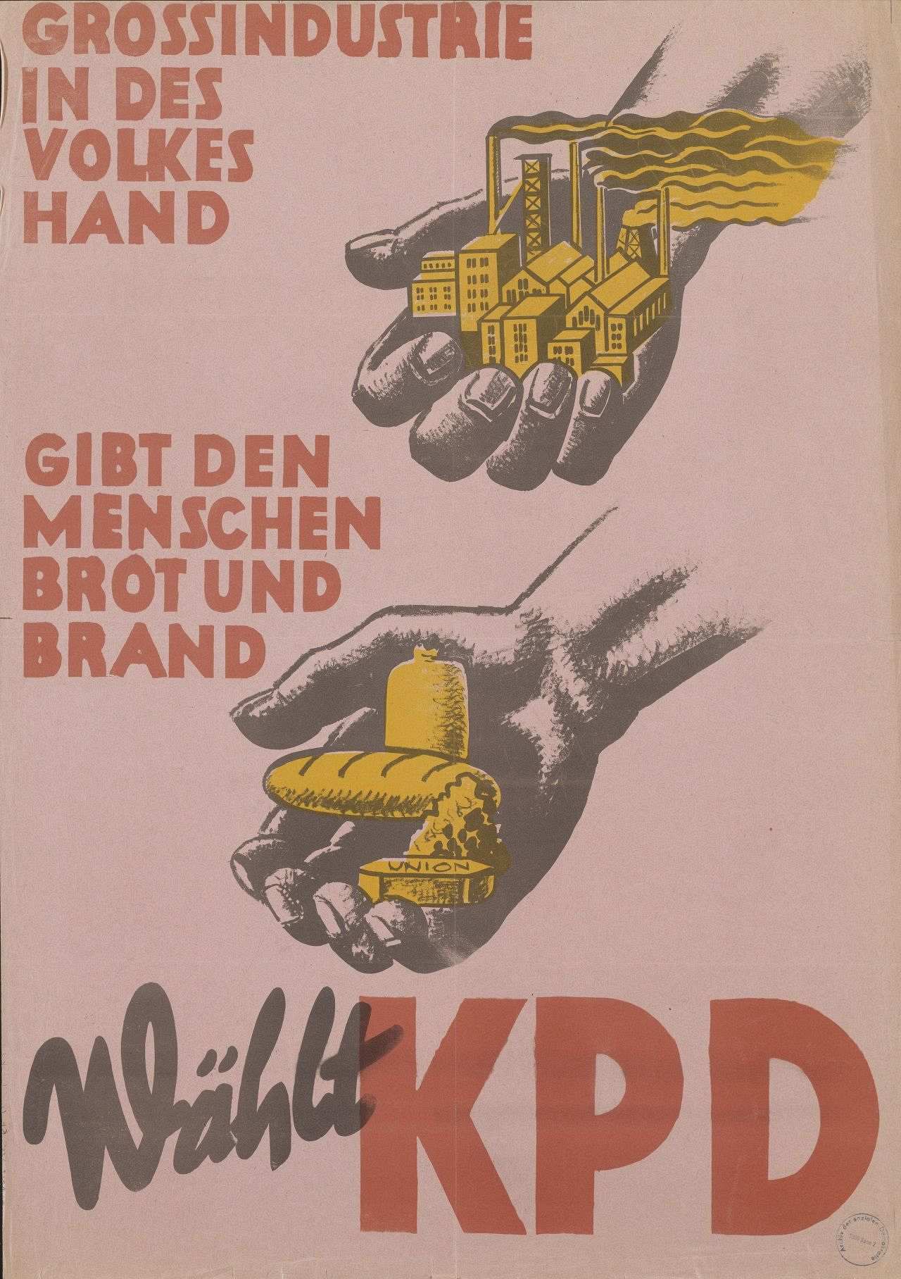 Rosafarbenes Plakat mit der Darstellung zweier Hände. Die eine hält eine Fabrik und die andere hält Brot, Käse und Kohle.
Rote Beschriftung: 