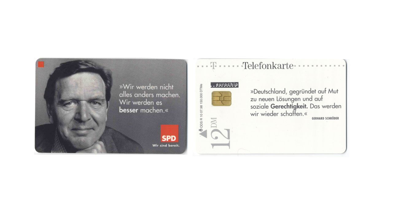 Telefonkarte, Vorderseite: schwarz-weiß Fotografie, Porträt Gerhard Schröder mit Zitat: 'Wir werden nicht alles anders machen. Wir werden es besser machen.' Darunter rechts Parteiemblem SPD, darunter Wahlkampfslogan: Wir sind bereit. Rückseite: Zitat Gerhard Schröder: 'Deutschland, gegründet auf Mut zu neuen Lösungen und auf soziale Gerechtigkeit. Das werden wir wieder schaffen.' Wertangabe: 12 DM