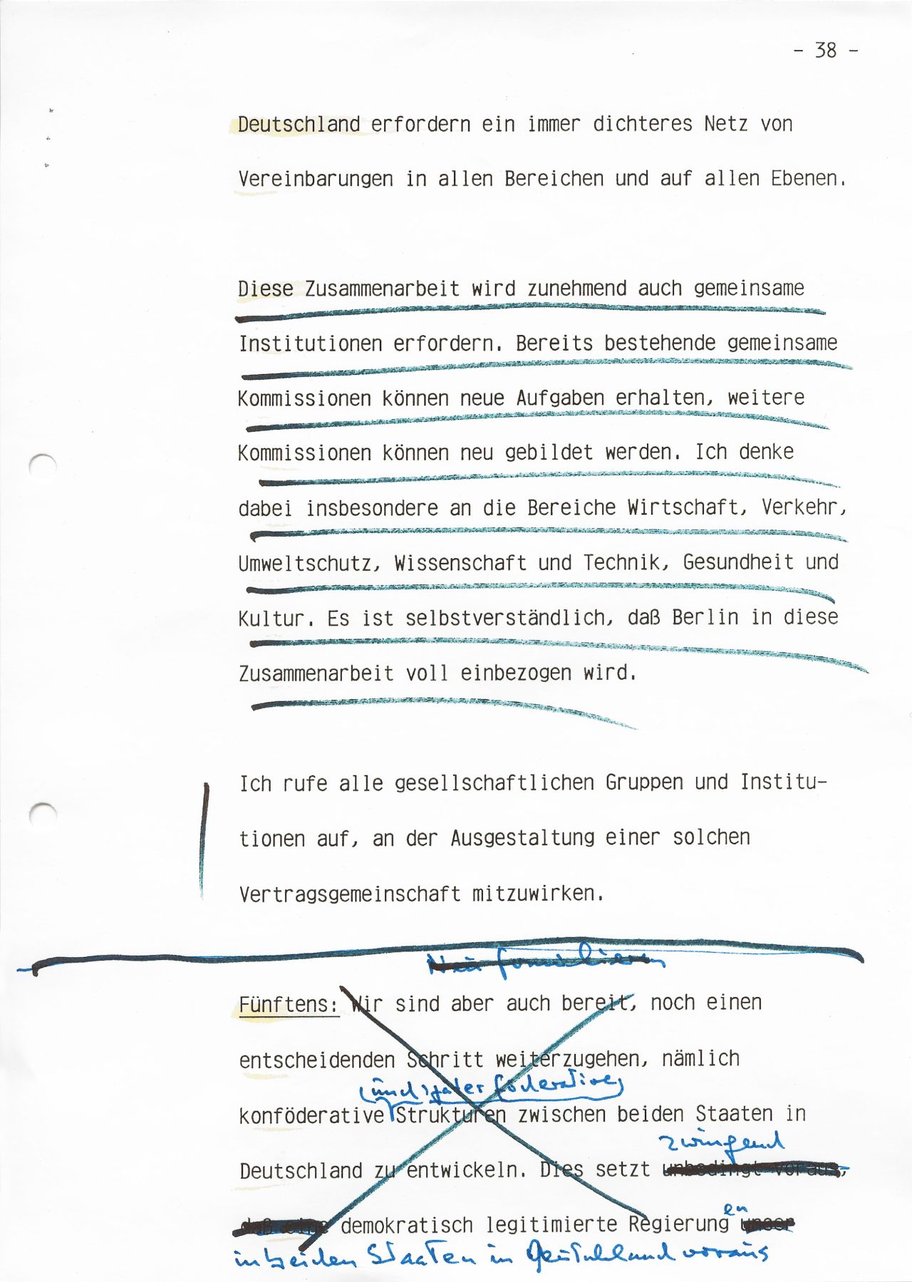 Zwei einseitig beschriebene Blätter; Blatt 1 (Seite 38): Deutschland erfordern ein immer dichteres Netz von / Vereinbarungen in allen Bereichen und auf allen Ebenen ... / Ich rufe alle gesellschaftlichen Gruppen und Institutionen auf, an der Ausgestaltung einer solchen / Vertragsgemeinschaft mitzuwirken ...; Text Fünftens unten durchgestrichen; Blatt 2 (Einschub Seite 38): Fünftens: Wir sind aber auch bereit, noch einen entscheidenden / Schritt weiterzugehen, nämlich konföderative und später föderative / Strukturen zwischen beiden deutschen Staaten in Deutschland zu entwickeln ... (mit zahlreichen handschriftlichen Ergänzungen).