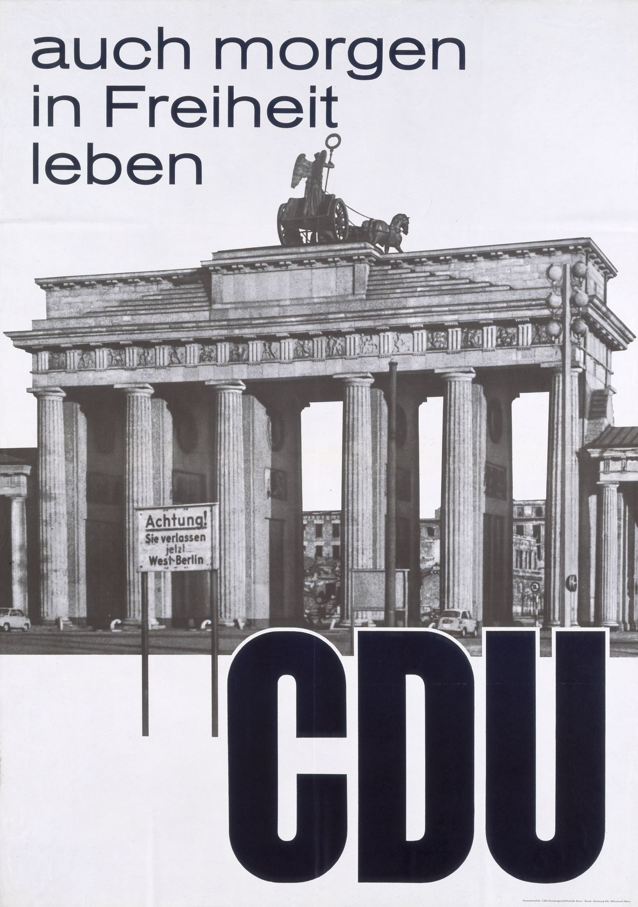 Grauer Grund mit der Abbildung des Brandenburger Tores. Darüber erscheint der Plakattitel, darunter der Name der Partei, CDU.