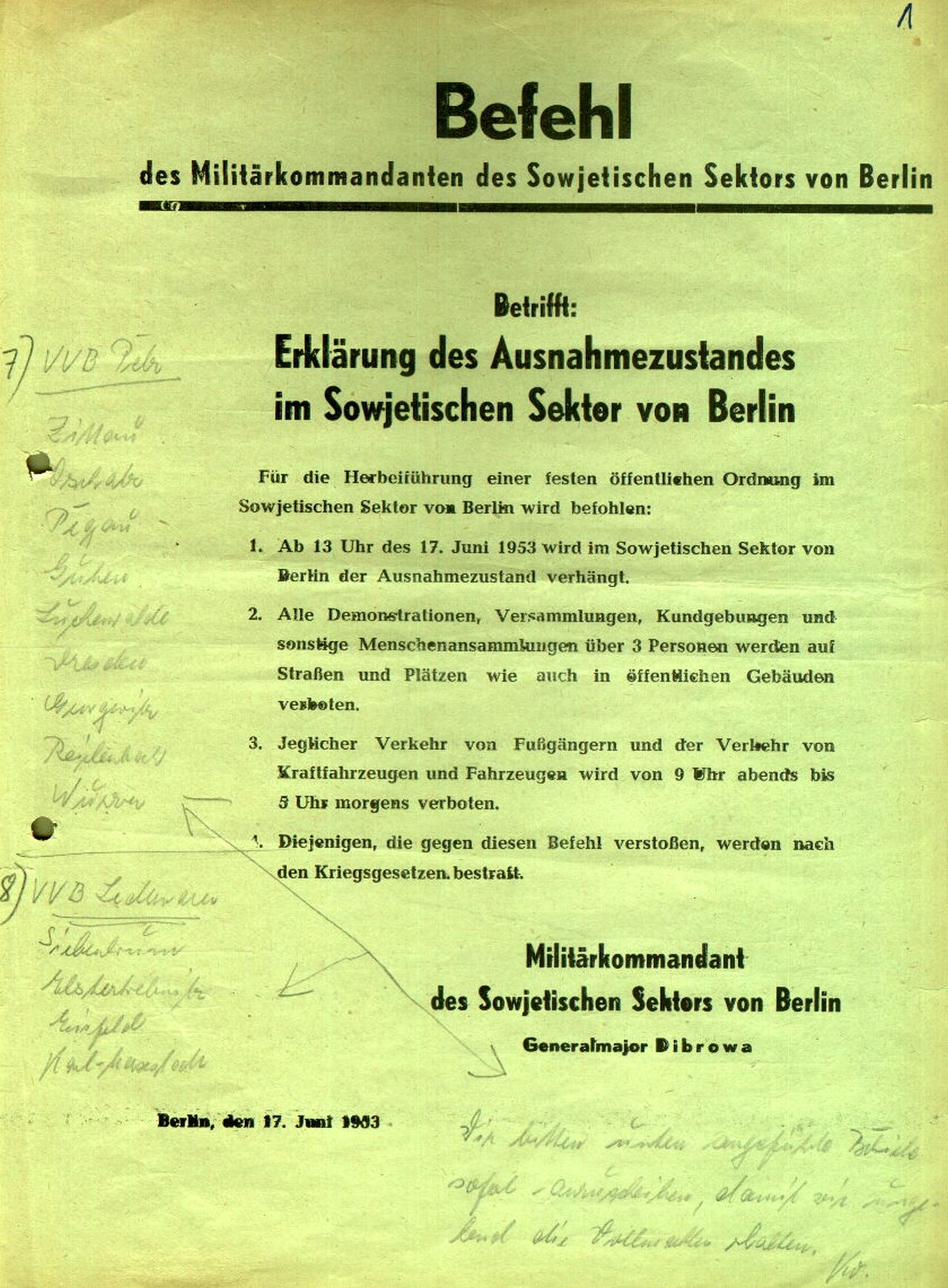 Das Plakat verkündet, dass der sowjetische Militärkommandant von Ost-Berlin, Generalmajor Pawel T. Dibrowa, am 17. Juni 1953 den Ausnahmezustand über die Stadt verhängt. Nun gilt das Kriegsrecht.