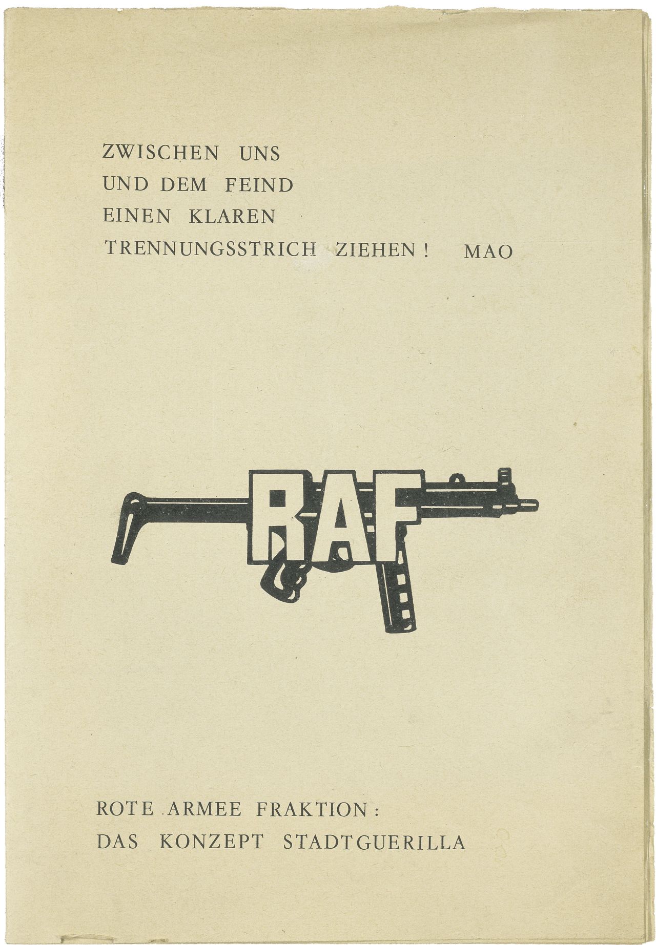 Sieben geheftete Blätter, beidseitig bedruckt; Vorderseite: Zwischen uns und dem Feind einen klaren Trennungsstrich ziehen! Mao; darunter RAF-Symbol (Maschinenpistole mit Abkürzung RAF); unten: Rote Armee Fraktion: Das Konzept Stadtguerilla.