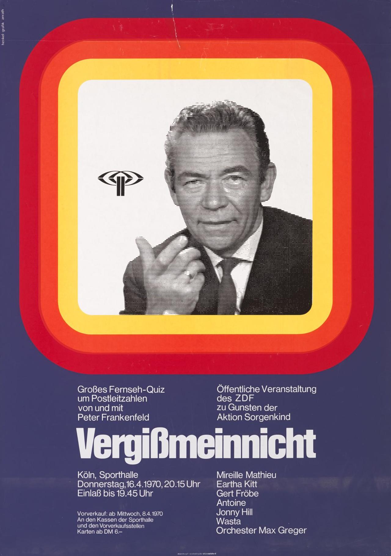 Auf blauem Grund in rot-orange-gelbem Rahmen s/w-Foto von Peter Frankenfeld mit ZDF-Logo. Darunter Bezeichnung und Angaben zu Zeit und Ort der Quizshow (16.4.1970, 20:15 Uhr, Köln, Sporthalle), zum Kartenvorverkauf und den Mitwirkenden und Gästen.