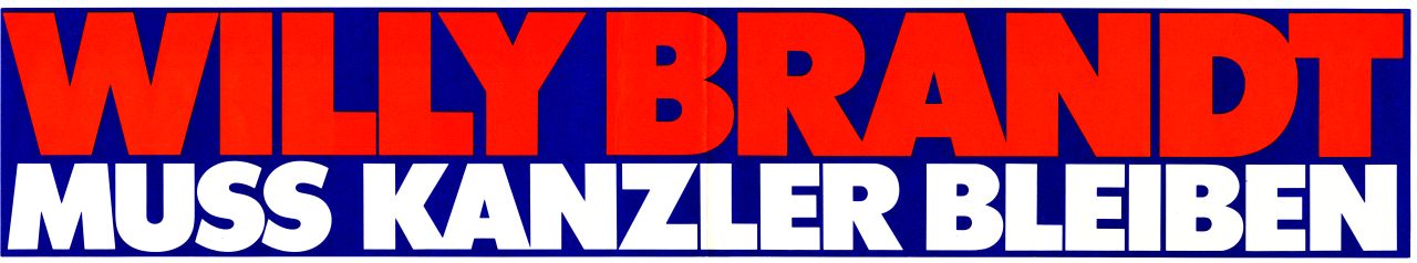 Auf lilafarbenem Grund in Orange: 'Willy Brandt' und in Weiß: 'muss Kanzler bleiben'.