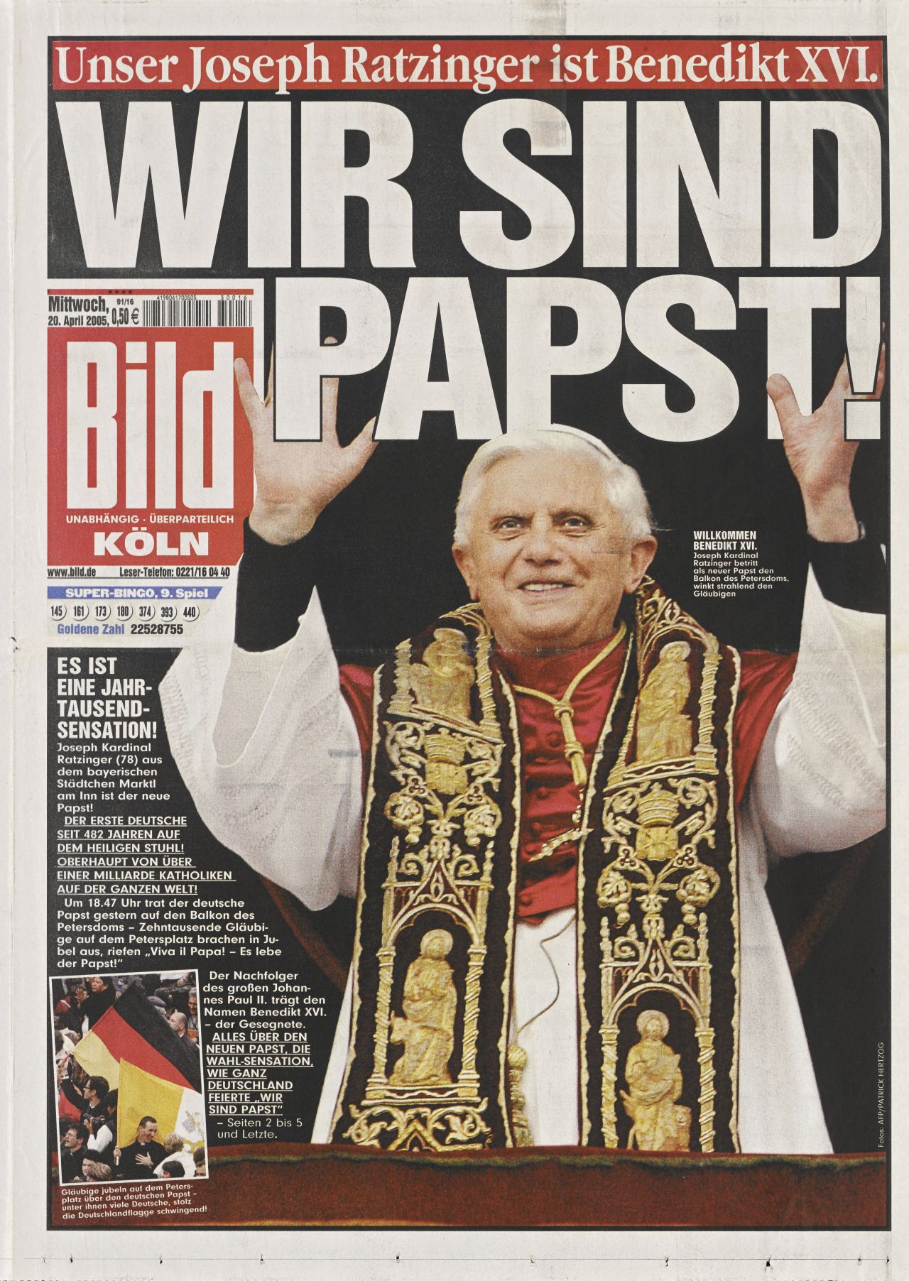 Titelblatt der Bild, Regionalausgabe Köln; Hauptschlagzeile 'Wir sind Papst!'; darüber in Kleiner: 'Unser Joseph Ratzinger ist Benedikt XVI.'. Darunter Foto von Joseph Ratzinger, strahlend den Gläubigen vom Balkon des Petersdoms zuwinkend.