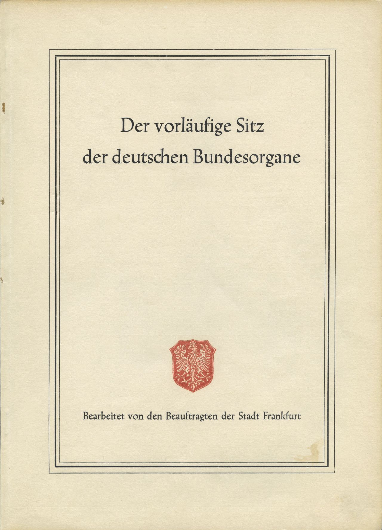 Neben Bonn, Kassel und Stuttgart will auch Frankfurt am Main Hauptstadt des neuen Staates werden.