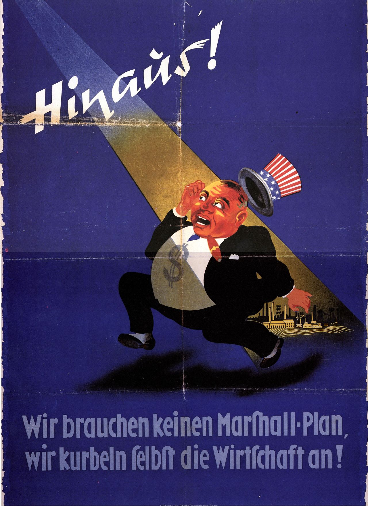 Blaues Plakat, dicker Mann mit USA-Hut und Dollarzeichen auf dem Bauch im Scheinwerferlicht. Oben große Beschriftung: Hinaus! Darunter: Wir brauchen keinen Marshall-Plan, wir kurben selbst die Wirtschaft an!